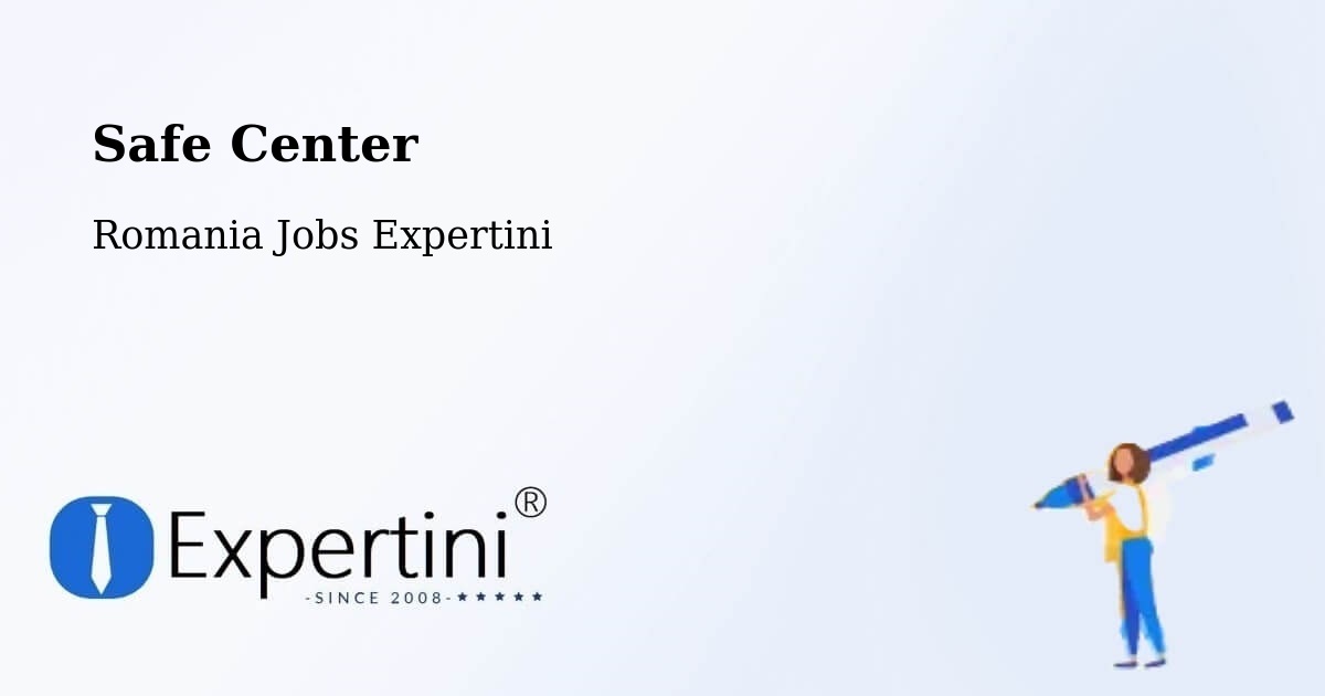 Safety Center – Belin Vale - Romania Jobs Expertini